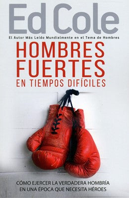 Hombres Fuertes en Tiempos Difíciles - Librería Libros Cristianos - Libro