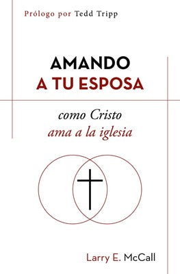 Amando a Tu Esposa Como Cristo Ama a La Iglesia - Librería Libros Cristianos - Libro