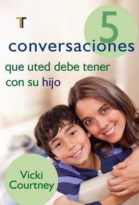 5 Conversaciones que Usted Debe Tener con su Hijo - Librería Libros Cristianos - Libro