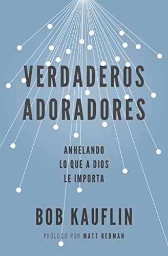 Verdaderos Adoradores - Librería Libros Cristianos - Libro