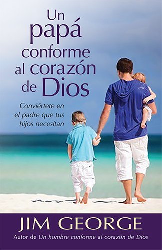 Un Papá conforme al corazon de Dios