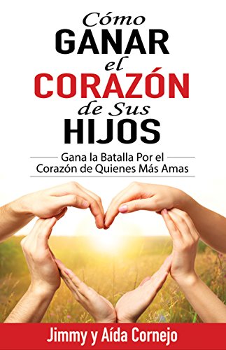 Como ganar el corazón de sus hijos - Librería Libros Cristianos - Libro