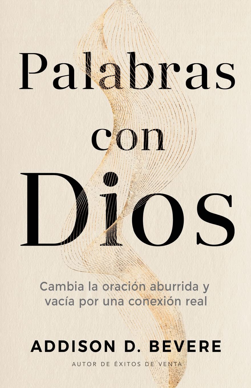 Palabras con Dios: Cambia la oración aburrida y vacía por una conexión real