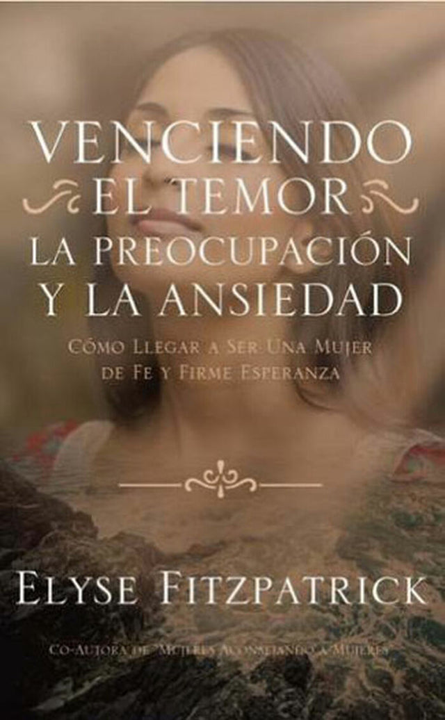 Venciendo el temor la preocupacion y la ansiedad - Librería Libros Cristianos - Libro