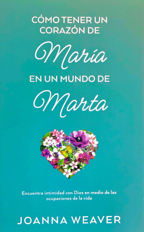 Cómo tener corazón de María en un mundo de Marta - Librería Libros Cristianos - Libro