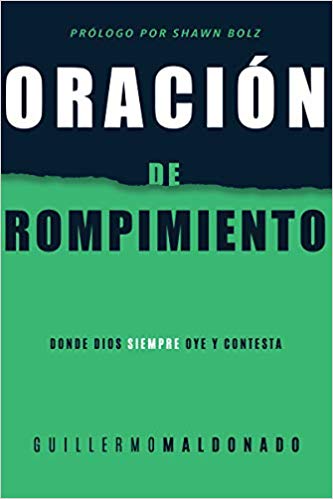 Oración de Rompimiento: Donde Dios siempre oye y te contesta - Librería Libros Cristianos - Libro